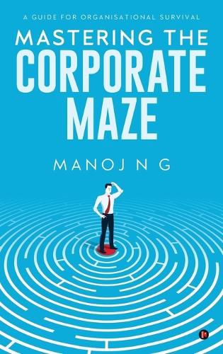 Cover image for Mastering the Corporate Maze