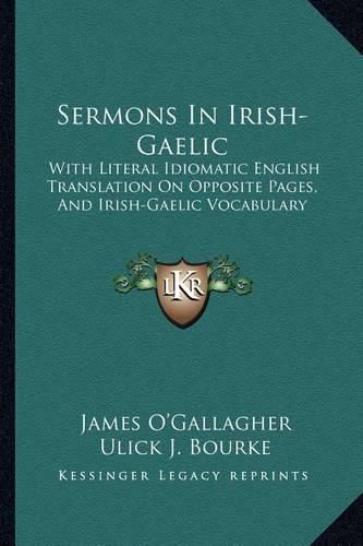 Cover image for Sermons in Irish-Gaelic: With Literal Idiomatic English Translation on Opposite Pages, and Irish-Gaelic Vocabulary