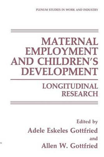 Cover image for Maternal Employment and Children's Development: Longitudinal Research