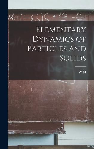 Cover image for Elementary Dynamics of Particles and Solids