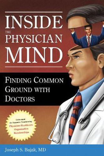 Cover image for Inside the Physician Mind: Finding Common Ground with Doctors