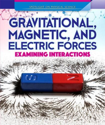 Gravitational, Magnetic, and Electric Forces: Examining Interactions