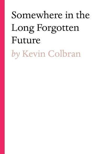 Cover image for Somewhere in the Long Forgotten Future