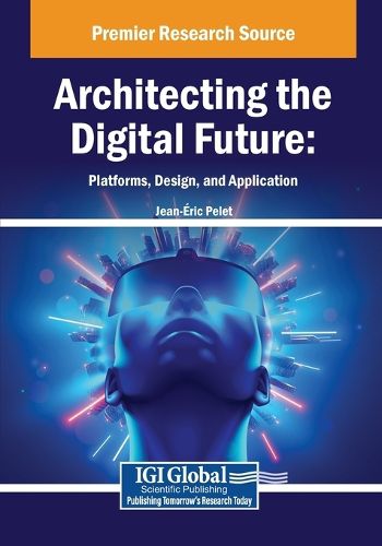Cover image for Architecting the Digital Future: Platforms, Design, and Application