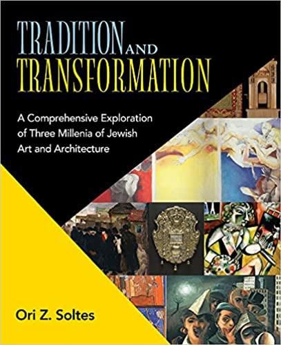 Cover image for Tradition and Transformation: A Comprehensive Exploration of Three Millenia of Jewish Art and Architecture