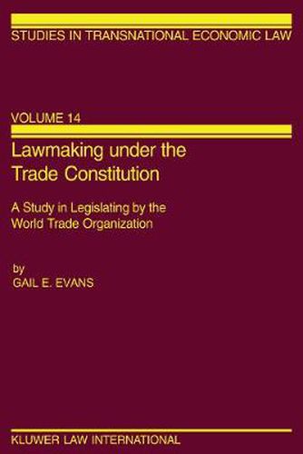 Cover image for Lawmaking under the Trade Constitution: A Study in Legislating by the World Trade Organization