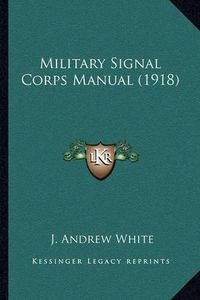 Cover image for Military Signal Corps Manual (1918)