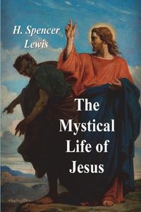 Cover image for The Mystical Life of Jesus