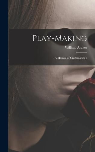 Cover image for Play-making: a Manual of Craftsmanship