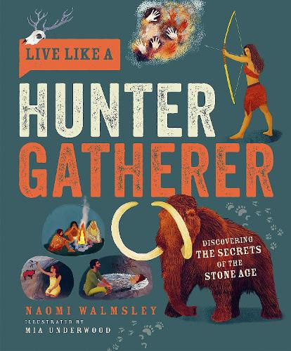Cover image for Live Like a Hunter Gatherer: Discovering the Secrets of the Stone Age
