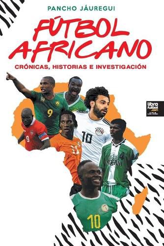 Cover image for Futbol Africano: Cronicas, Historias E Investigacion