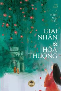 Cover image for Giai nhan va Hoa th&#432;&#7907;ng: Ti&#7875;u thuy&#7871;t h&#432; c&#7845;u