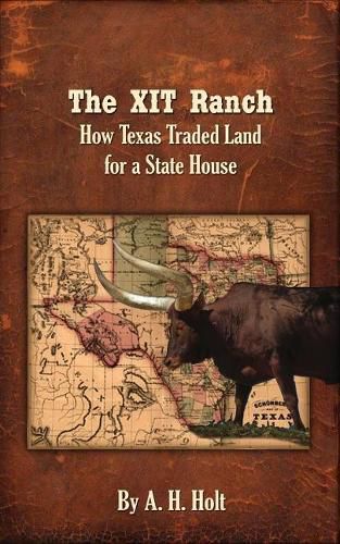 The XIT Ranch: How Texas Traded Land For a State House