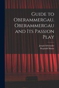 Cover image for Guide to Oberammergau. Oberammergau and Its Passion Play