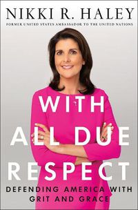 Cover image for With All Due Respect: Defending America with Grit and Grace