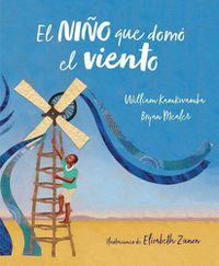 Cover image for El nino que domo el viento (album ilustrado) / The Boy Who Harnessed the Wind