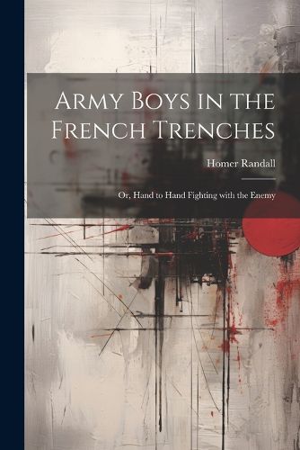 Cover image for Army Boys in the French Trenches