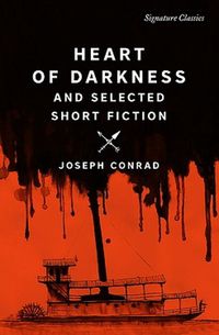Cover image for Heart of Darkness and Selected Short Fiction