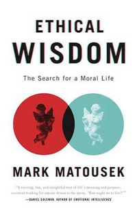 Cover image for Ethical Wisdom: The Search for a Moral Life