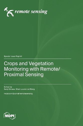Cover image for Crops and Vegetation Monitoring with Remote/Proximal Sensing