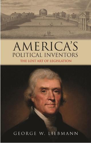 Cover image for America's Political Inventors: The Lost Art of Legislation