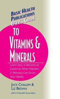 Cover image for User's Guide to Vitamins & Minerals