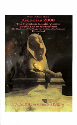 Cover image for Genesis: The Forbidden Initiatic Version Secret Key to Under Stand the Mysteries of the Origin and Destiny of the Universe Unvei