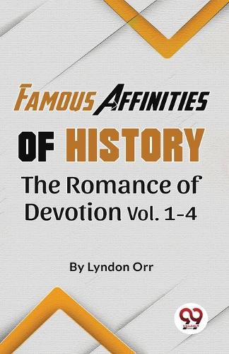 Cover image for Famous Affinities of History the Romance of Devotion