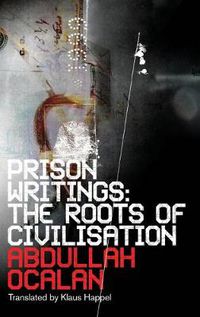 Cover image for Prison Writings: The Roots of Civilisation