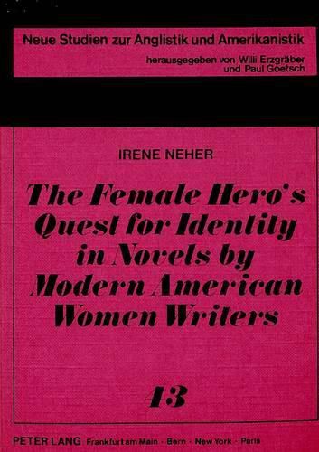 Cover image for Female Hero's Quest for Identity in Novels by Modern American Women Writers: The Function of Nature Imagery, Moments of Vision and Dreams in the Hero's Development