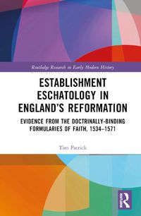 Cover image for Establishment Eschatology in England's Reformation