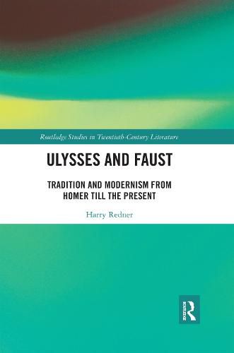 Cover image for Ulysses and Faust: Tradition and Modernism from Homer till the Present