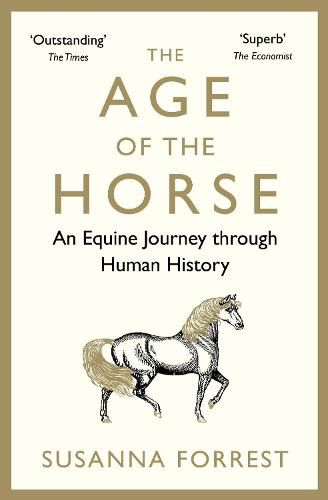 Cover image for The Age of the Horse: An Equine Journey through Human History