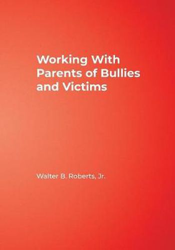 Cover image for Working with Parents of Bullies and Victims