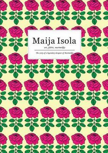 Cover image for Maija Isola: Art, Fabric, Marimekko