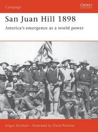 Cover image for San Juan Hill 1898: America's Emergence as a World Power