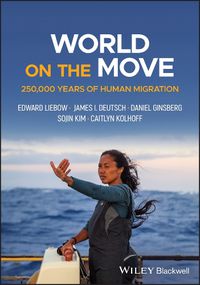 Cover image for World on the Move: 250,000 Years of Human Migratio n