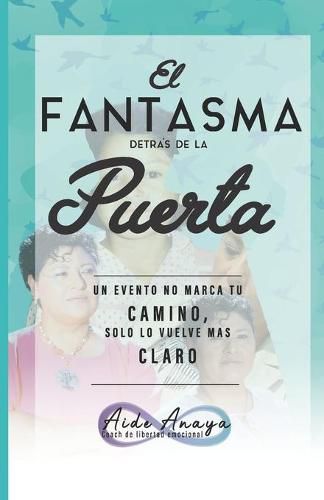 Cover image for El Fantasma Detras De La Puerta: Un Evento No Marca Tu Camino, Solo Lo Vuelve Mas Claro