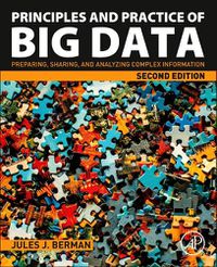 Cover image for Principles and Practice of Big Data: Preparing, Sharing, and Analyzing Complex Information