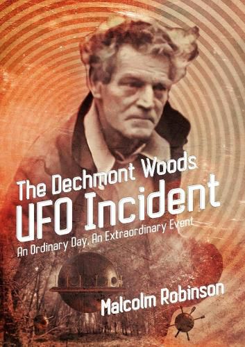 Cover image for The Dechmont Woods UFO Incident (An Ordinary Day, An Extraordinary Event)