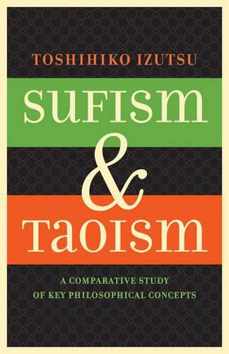 Cover image for Sufism and Taoism: A Comparative Study of Key Philosophical Concepts
