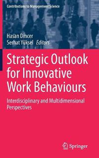 Cover image for Strategic Outlook for Innovative Work Behaviours: Interdisciplinary and Multidimensional Perspectives