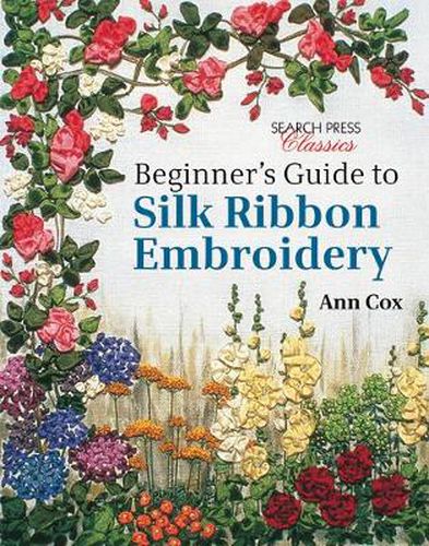 Cover image for Beginner's Guide to Silk Ribbon Embroidery: Re-Issue