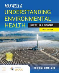 Cover image for Maxwell's Understanding Environmental Health: How We Live in the World: How We Live in the World