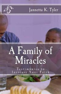 Cover image for A Family of Miracles: Testimonies to Increase Your Faith