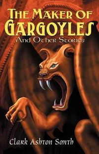 Cover image for The Maker of Gargoyles and Other Stories
