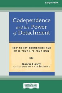 Cover image for Codependence and the Power of Detachment (16pt Large Print Edition)