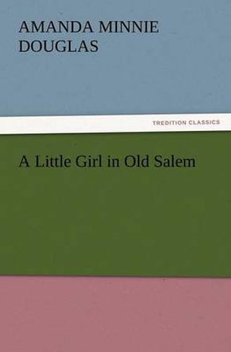 Cover image for A Little Girl in Old Salem