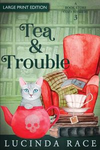 Cover image for Tea & Trouble - Large Print