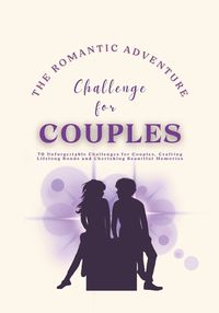 Cover image for The Romantic Adventure Challenge for Couples